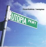 fountainsofwayne-utopiaparkway